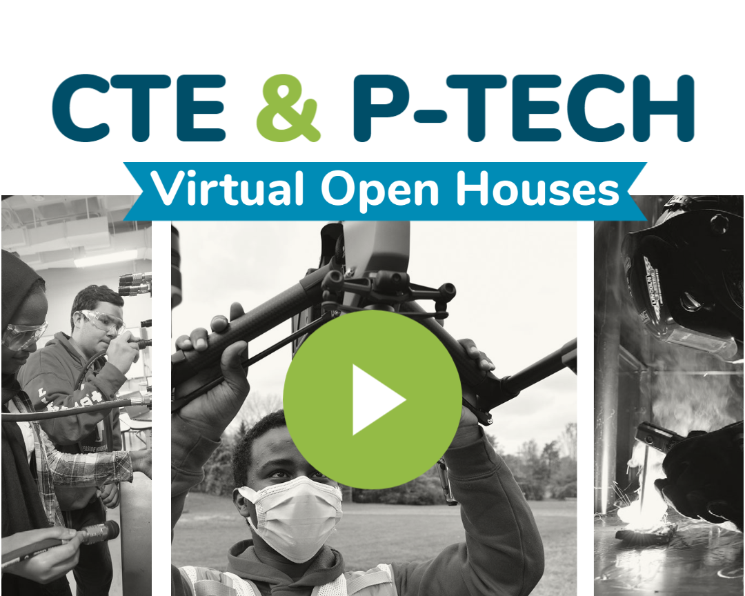 CTE & P-TECH Virtual Open Houses Graphic