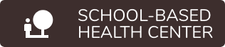 Click here for School Based Health Center