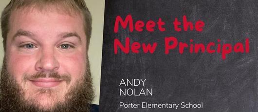 Meet the New Principal: Porter Elementary’s Andy Nolan