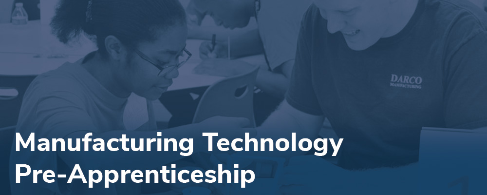 Manufacturing Technology Pre-Apprenticeship