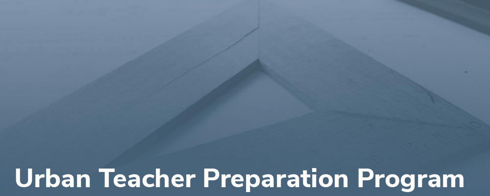 Urban Teacher Preparation Program