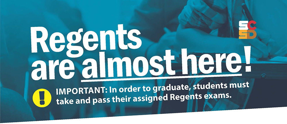 Regents are almost here! Important: In order to graduate, students must take and pass their assigned Regents exams.