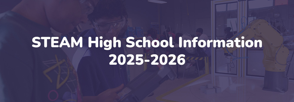 STEAM highs school information 2025-2026